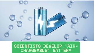 Scientists develop ‘air-chargeable’ battery screenshot 5