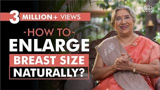 Natural Way to Enlarge Your Breast at Home | Dr. Hansaji Yogendra