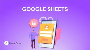 Google Sheets: Everest Forms for WordPress