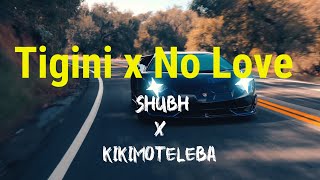 Tigini x No Love | JAZ Scape Mashup | @SHUBHWORLDWIDE  | @kikimoteleba  | @Lofi_Ussash