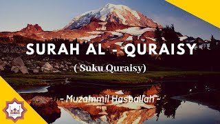 Surah Al - Quraisy ( Suku Quraisy) - Muzammil Hasballah - Remaja Taubat