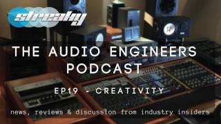 AUDIO ENGINEERS PODCAST - EP19 CREATIVITY in mixing and mastering
