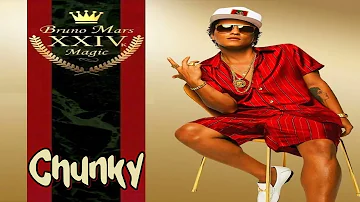 Bruno Mars - Chunky