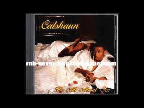 Calshaun - It's All About Sex 2005 indie