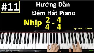 ✅ #11 | Đệm Hát Piano Nhịp 2/4 - 4/4 | Hướng Dẫn Đệm Hát Piano Style Ballad | Tuấn Lưu Piano |