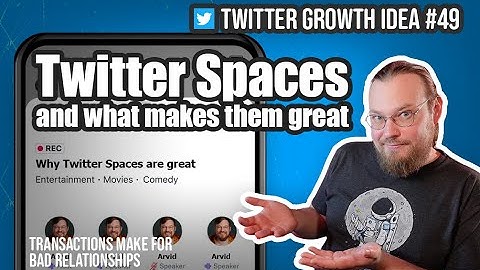 Using Twitter Spaces — Twitter Growth Idea #49
