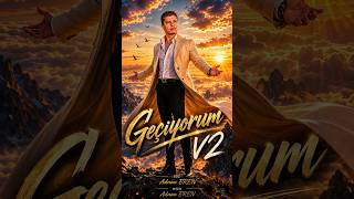 Geçiyorum V2 (Adnan Eren Şarkıları)