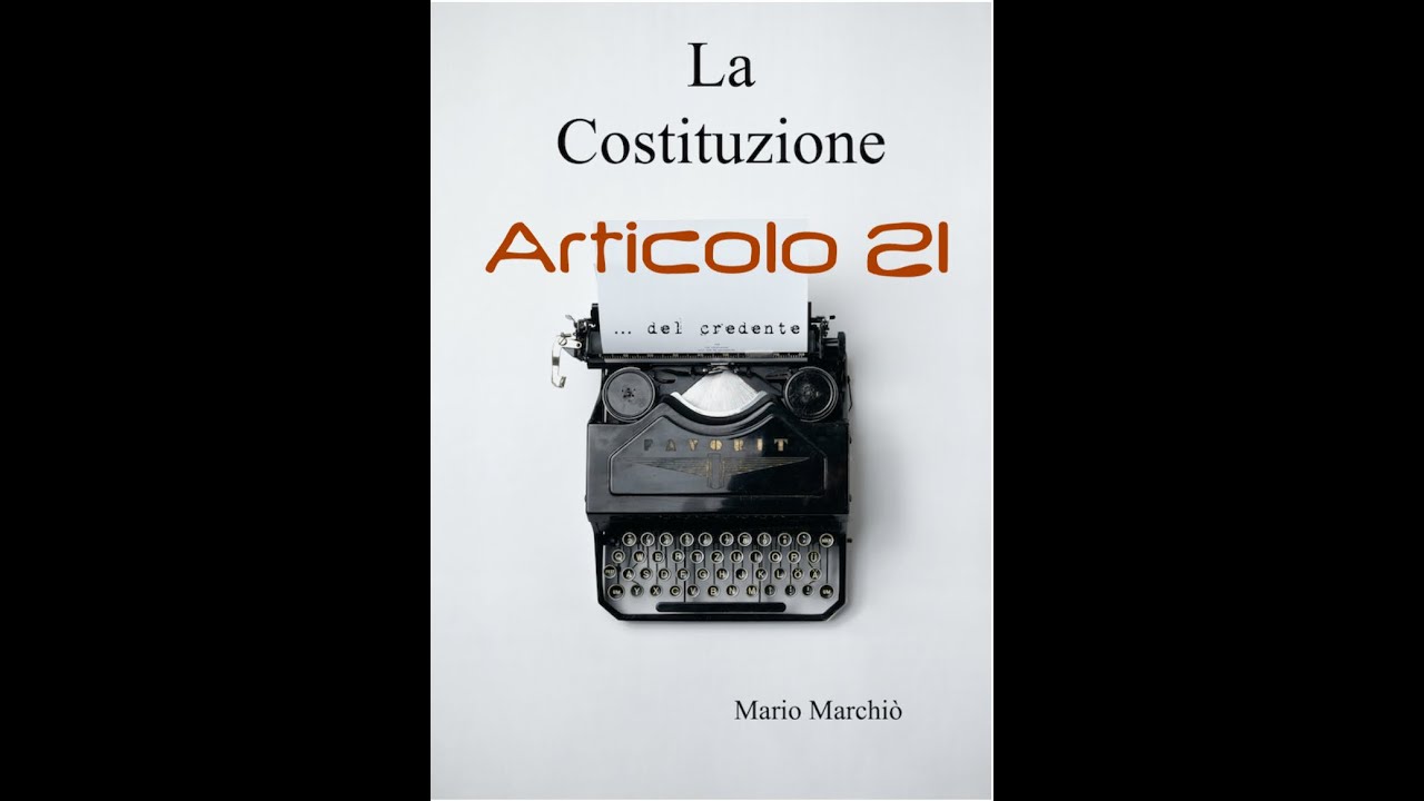La Costituzione del Credente Articolo 21 YouTube La Costituzione del Credente Articolo 21 YouTube