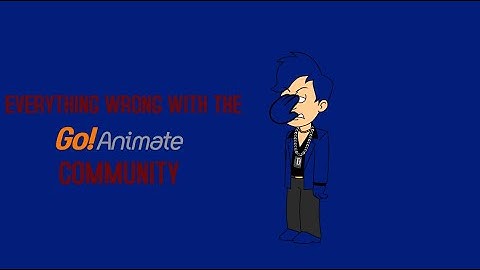 Everything Wrong With The Goanimate Community