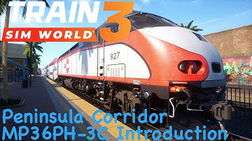 Train Sim World 3 - Peninsula Corridor - MP36PH 3C Introduction