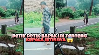 VIDEO ASLI BAPAK BAPAK BAWA KEPALA ISTRINYA VIRAL DI TIK TOK 😭