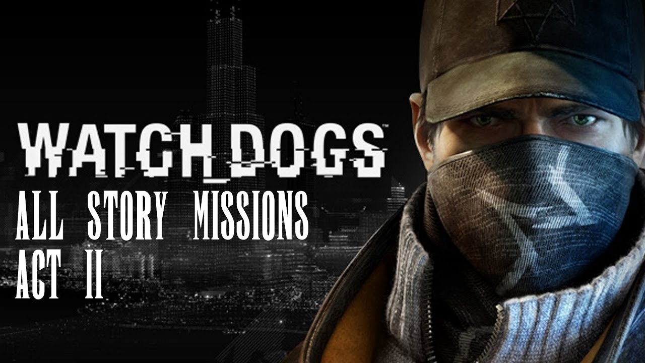 Watch_Dogs Walkthrough Gameplay All Story Missions Act II