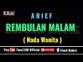 Arief - REMBULAN MALAM [ Karaoke ] Nada WANITA