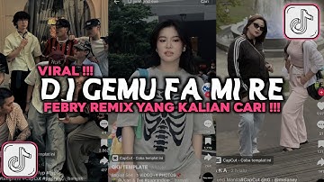 DJ GEMU FA MI RE FEBRY REMIX VIRAL TIKTOK 2025