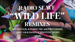 Radio Slave - Wild Life (Jamie 3:26 &amp; Danou P ‘DiscoTek’ Remix)