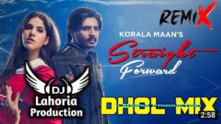 Straight Forward Dhol Remix Korala Maan Dj Lahoria Production New Punjabi Song 2022 #koralamaan