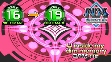 [PUMP IT UP NX] U Inside My Dim Memory FULL SONG D19 | NIGHTMARE (NM) ✔
