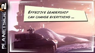 PlanetSide 2 ► Leadership Changes Everything