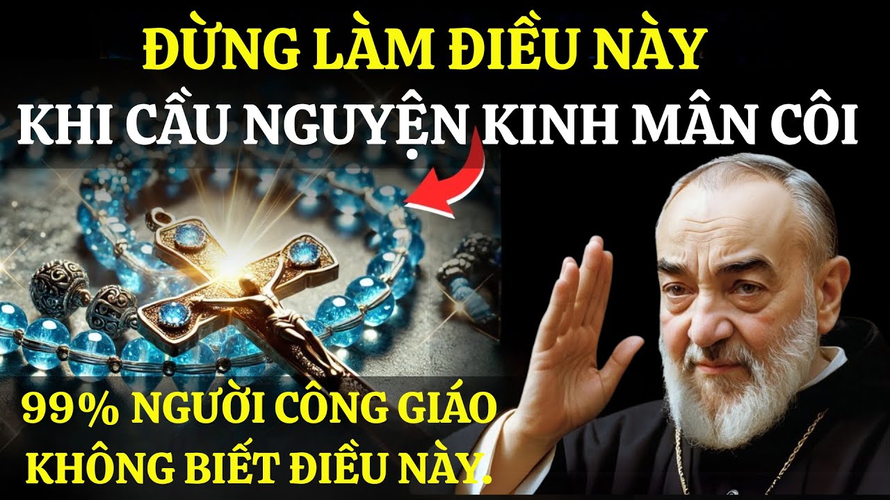 ⚠️ Nếu Bạn Lần Chuỗi Mân Côi Theo Cách Này, Bạn Đang Làm Sai! Cha Thánh Piô Chỉ Cách Lần Chuỗi Đúng