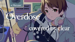 Overdose / Covered by clear