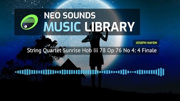Joseph Haydn - String Quartet Sunrise Hob Iii 78 Op 76 No 4: 4 Finale (royalty free music)