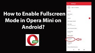 How to Enable Fullscreen Mode in Opera Mini on Android? screenshot 5