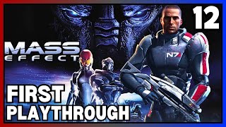 My FIRST Time Playing MASS EFFECT 1 | Part 12 | Mass Effect Blind Playthrough