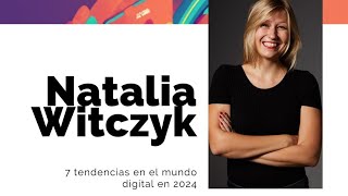 C4 | 7 Tendencias en el mundo digital en 2024 | Natalia Witczyk