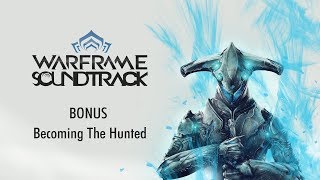 OST - Warframe - Becoming the Hunted - 4K