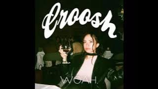 Croosh - Woah