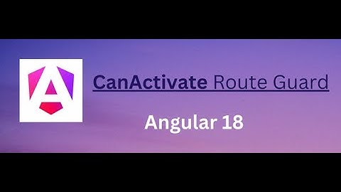 canActivate  Route Guard in Angular 18 | Guard | Angular18. Part #16