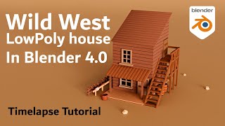 Wild West low poly house in Blender 4.0| Beginner Tutorial |