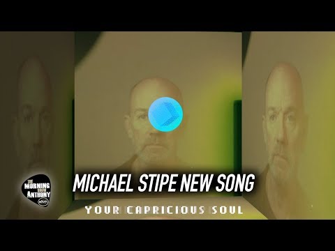 Michael Stipe New Single Your Capricious Soul