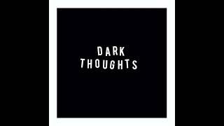 Dark Thoughts - Dark Thoughts