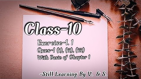 class 10 maths chapter 1 real numbers exercise 1.1 part-1 ncert#class10#realnumber