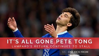 Chelsea stumble again | Ep. 64: Its all gone Pete Tong