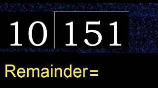 Divide 151 by 10 , remainder  . Division with 2 Digit Divisors . How to do