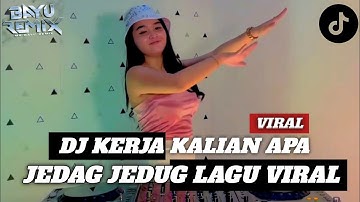 DJ KERJA KALIAN APA X TITATITUT AKU BUTUH KASIH SAYANG  JEDAG JEDUG VIRAL TIKTOK 2023