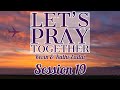 Lets pray together session 19  kevin  kathi zadai