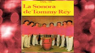 Video thumbnail of "La Sonora de Tommy Rey - Poquito y Bueno"