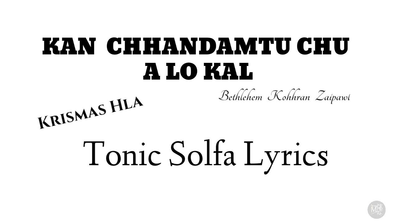 Kan Chhandamtu Chu A Lo Kal  Tonic Solfa Lyrics