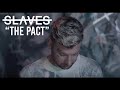 Slaves - The Pact (Music Video)
