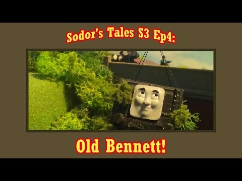 Sodor's Tales S3 Ep4: Old Bennett!