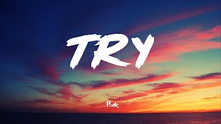 P!nk - Try (Lyrics) Resimi