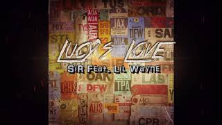 SiR - Lucy&#39;s Love (Clean Audio) ft  Lil Wayne