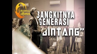 BREAKTHROUGH MOMENT - BANGKITNYA GENERASI BINTANG