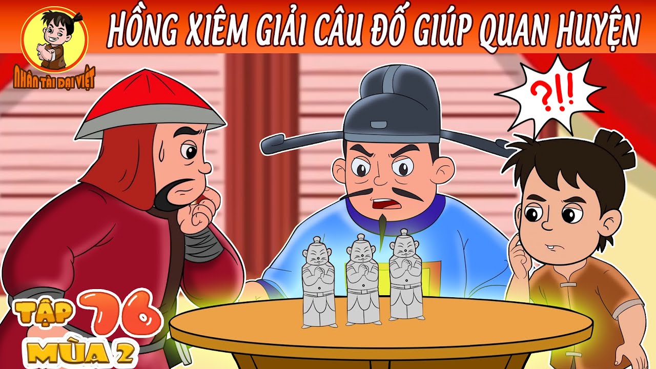 HỒNG XIÊM GIẢI CÂU ĐỐ GIÚP QUAN HUYỆN | Nhân Tài Đại Việt - Phim hoạt hình  | Trạng Nhí