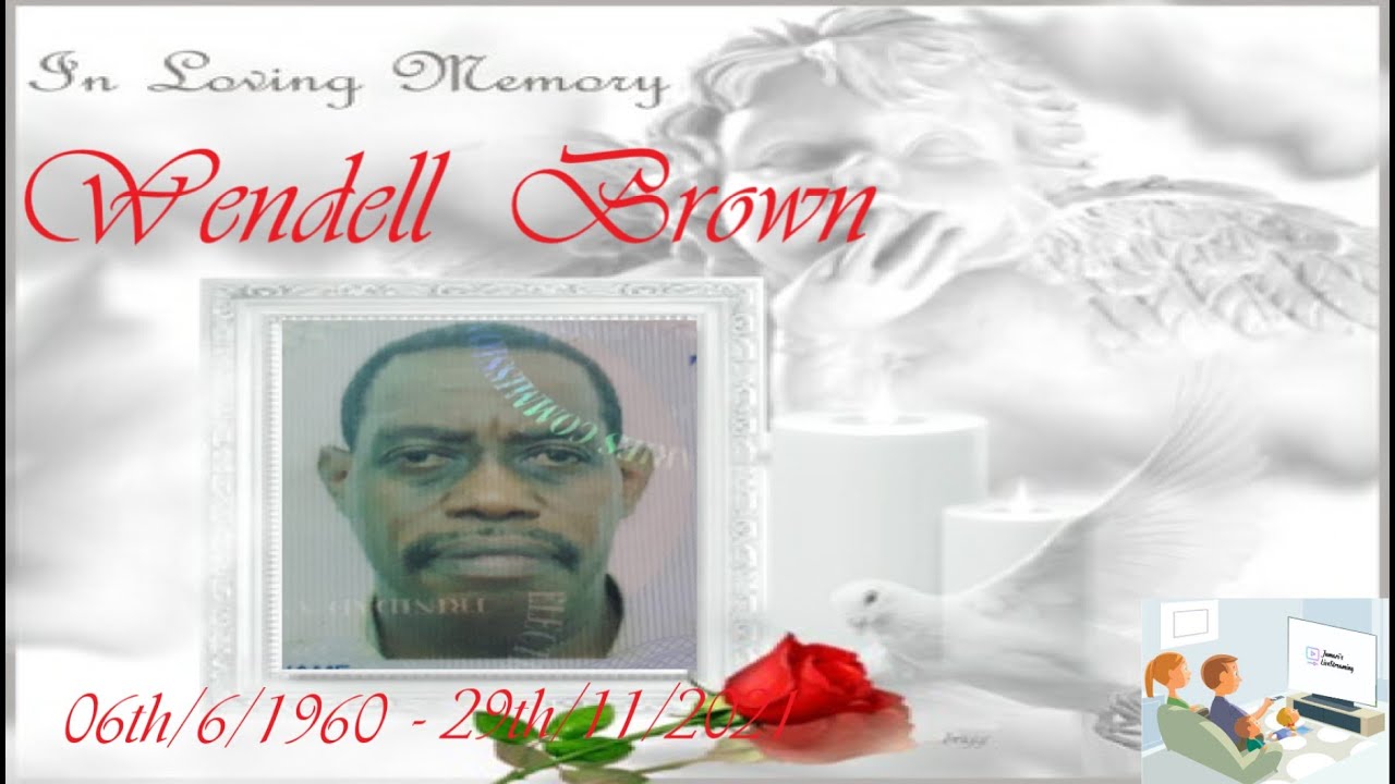 In Loving Memory Of: Wendell Brown