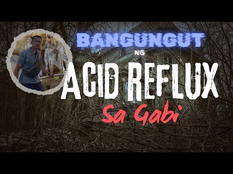 paraan na ginagawa ko kapag umaataki sa Gabi ang Acid Reflux