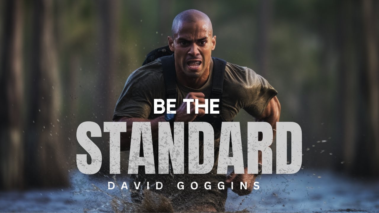 Be The Standard | David Goggins